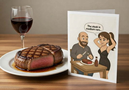 Steak & BJ Day Card - "Medium Rare Steak... Everything Else Well Done" (Funny Adult Humor Greeting Card)